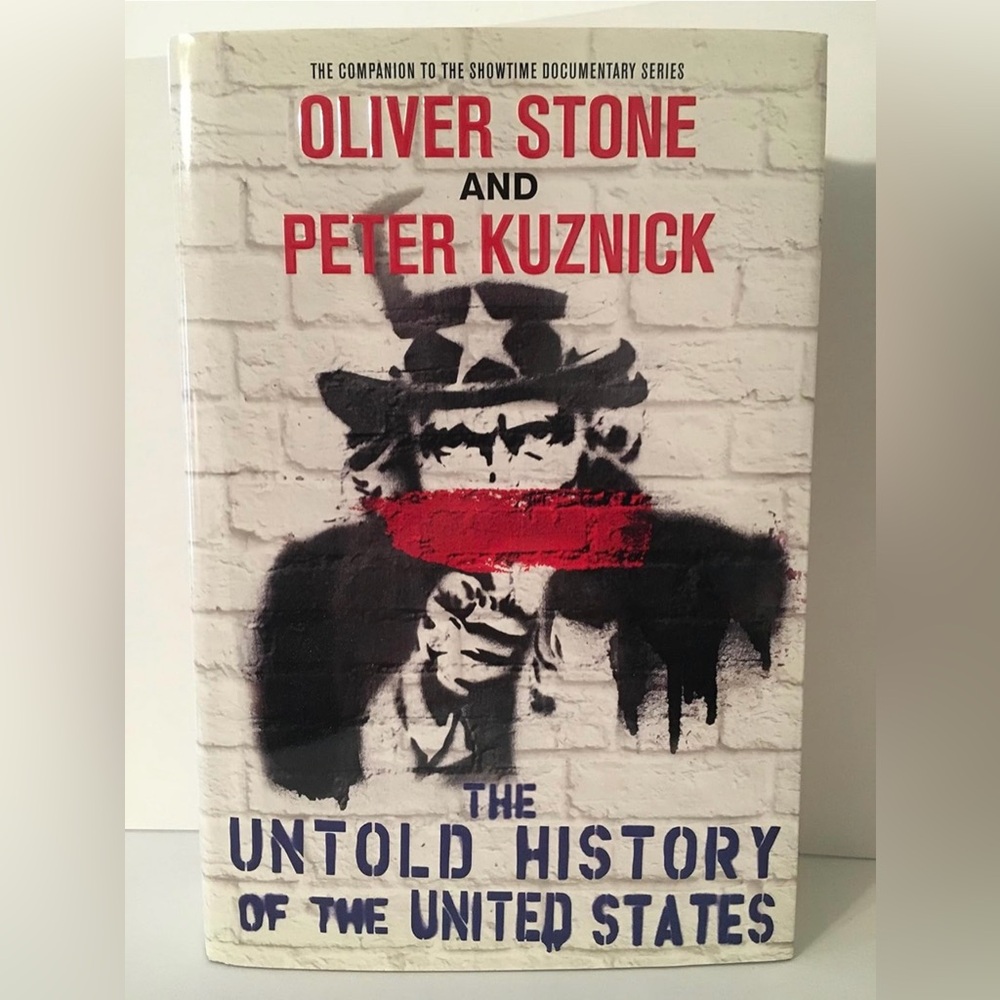 The Untold History of the United States by Oliver Stone and Peter Kuznick